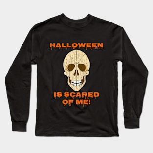 Halloween Laughing Skull shirt HALLOWEEN IS SCARED OF ME! by ScottyGaaDo Long Sleeve T-Shirt